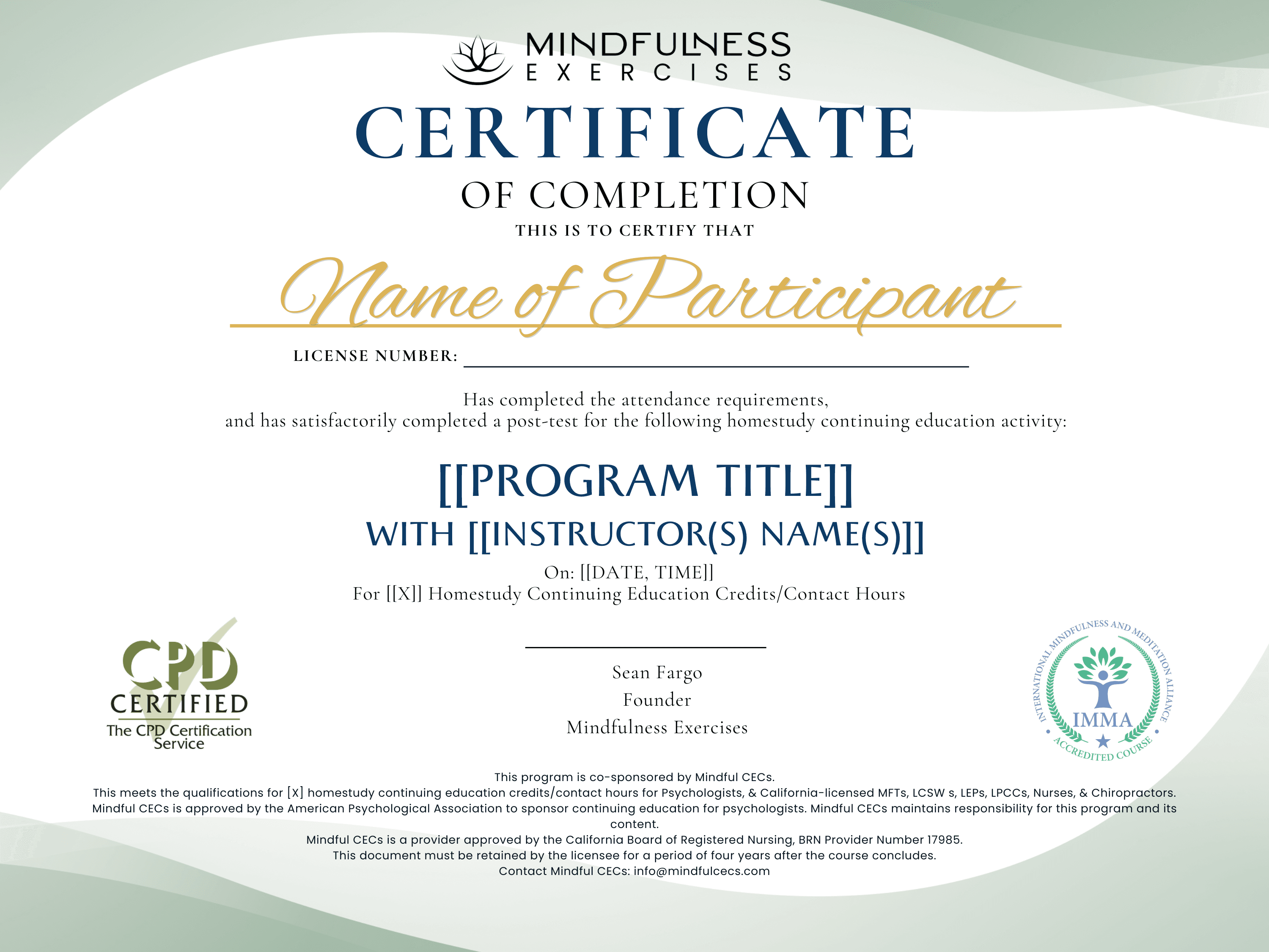 Sample Certificate of Completion — Mindfulness Exercises, CPD Certified, IMMA accredited. Shows participant name, license number, program title and instructor, date, CE hours awarded, signed by Sean Fargo, with the APA / CA BRN sponsorship disclosure.