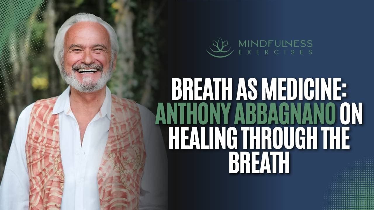 Breath as Medicine: Anthony Abbagnano on Healing Through the Breath