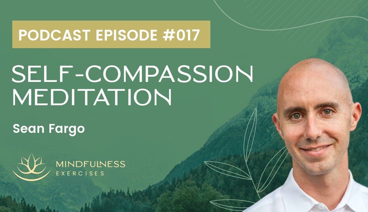 Self-Compassion Meditation, with Sean Fargo