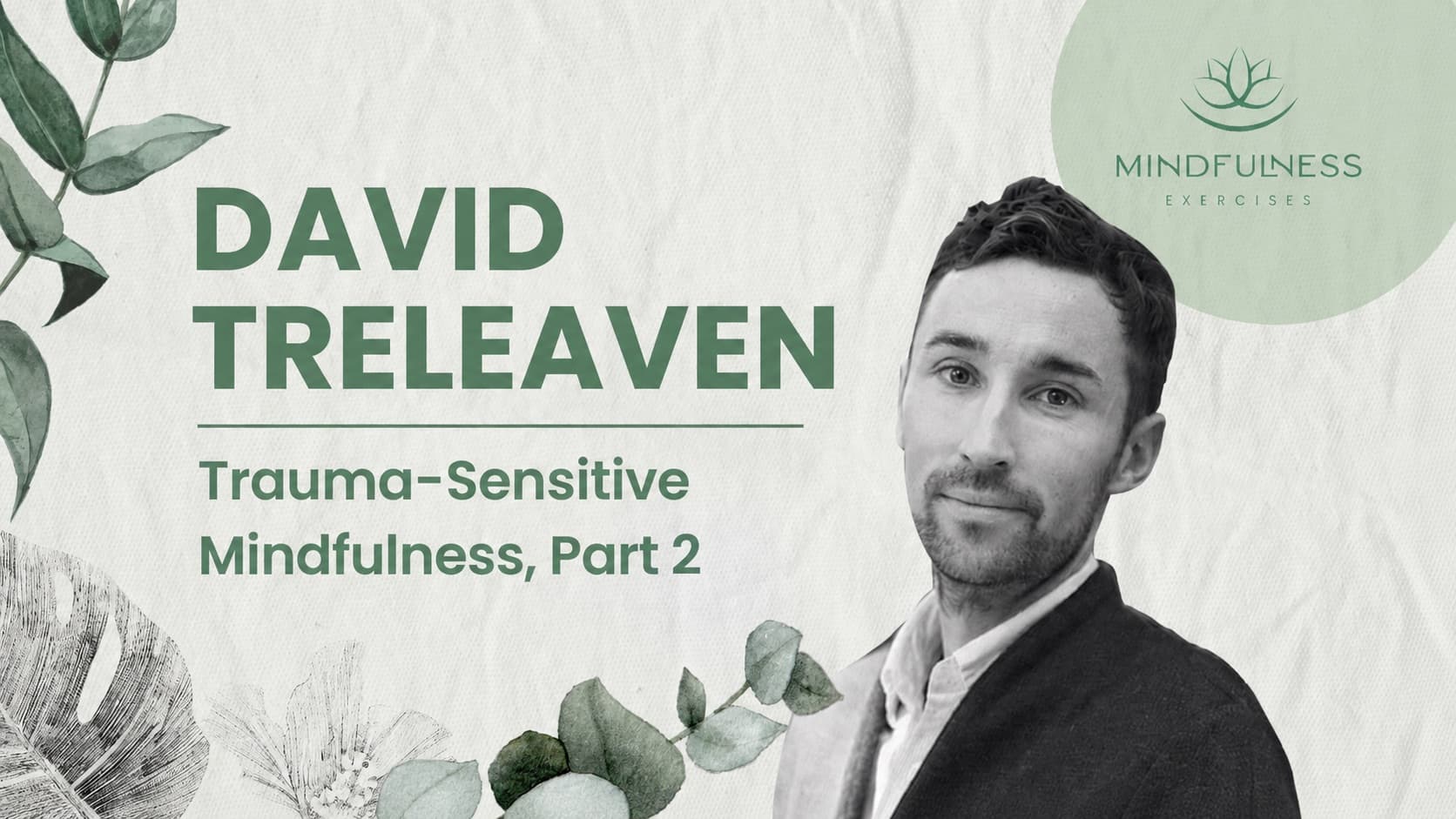Trauma-Sensitive Mindfulness, Part 2 — David Treleaven, PhD