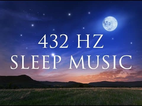 432 Hz Frequency Music for Sleeping