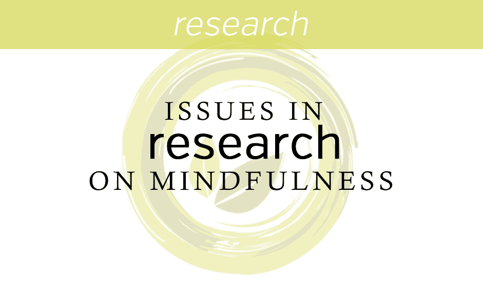 Conceptual and Methodological Issues in Research on Mindfulness