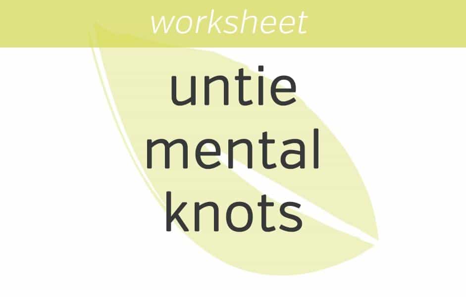 how to untie mental knots