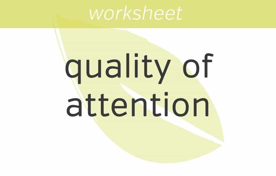 increasing your quality of attention