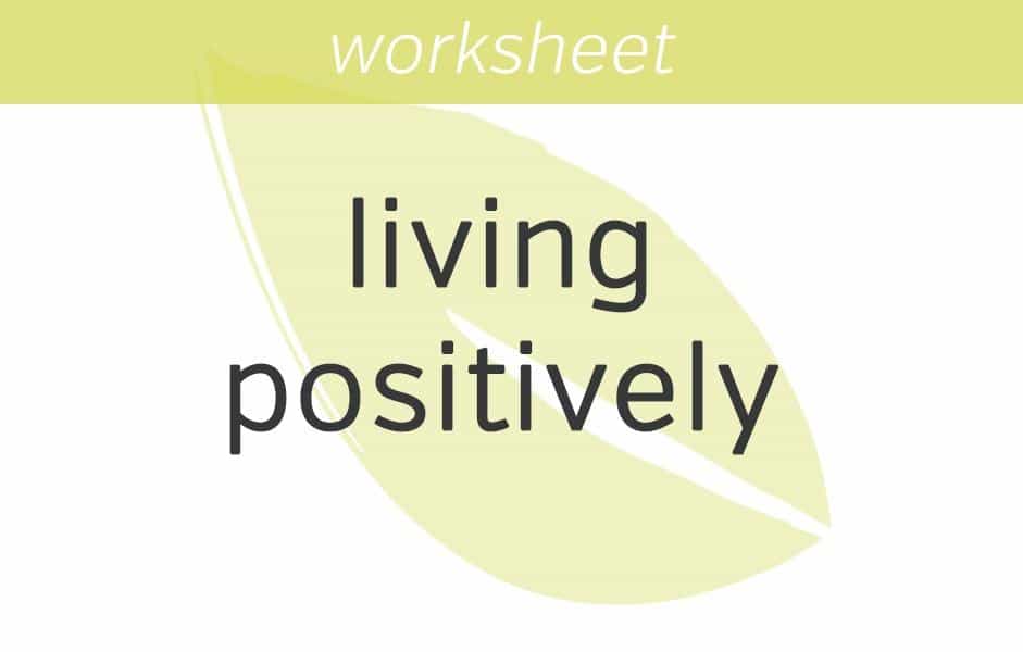 learning to live more positively