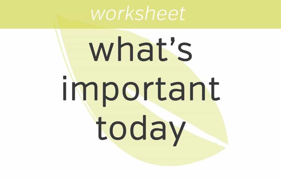 what is important to do today