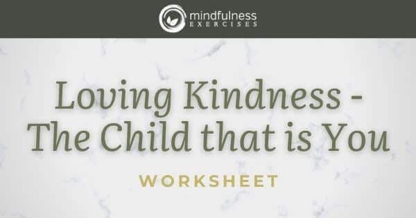 Loving Kindness - The Child that is You - Worksheet