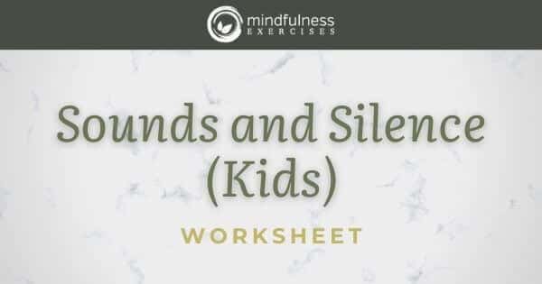 Sounds and Silence (Kids) - Worksheet