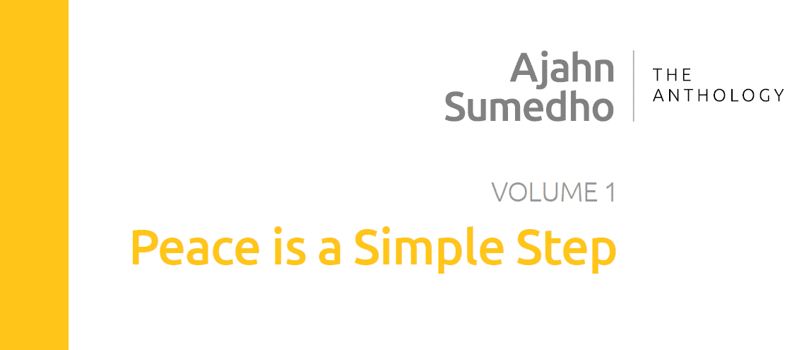 Ajahn Sumedho Volume 1 – Peace is a Simple Step
