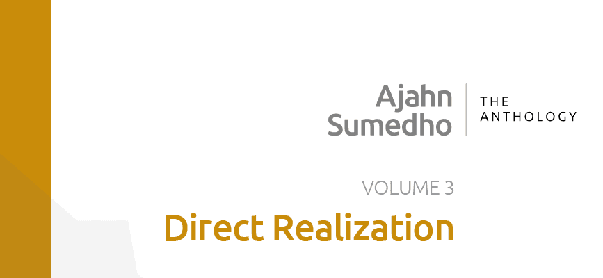 Ajahn Sumedho Volume 3 – Direct Realization